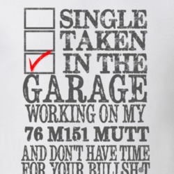 Single Taken in the Garage With Jeep 1976 M151 MUTT Funny Jeep T Shirt