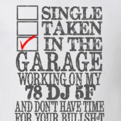 Single Taken in the Garage With Jeep 1978 DJ 5F Funny Jeep T Shirt