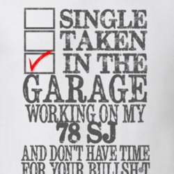 Single Taken in the Garage With Jeep 1978 SJ Funny Jeep T Shirt