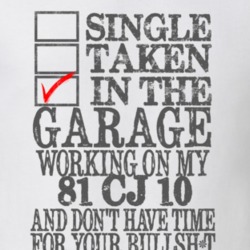Single Taken in the Garage With Jeep 1981 CJ 10 Funny Jeep T Shirt
