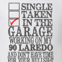Single Taken in the Garage With Jeep 1990 Laredo Funny Jeep T Shirt