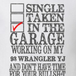 Single Taken in the Garage With Jeep 1993 Wrangler YJ Funny Jeep T Shi