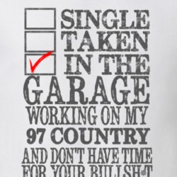Single Taken in the Garage With Jeep 1997 Country Funny Jeep T Shirt