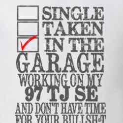 Single Taken in the Garage With Jeep 1997 TJ SE Funny Jeep T Shirt