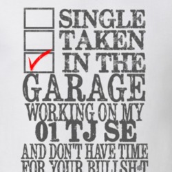 Single Taken in the Garage With Jeep 2001 TJ SE Funny Jeep T Shirt