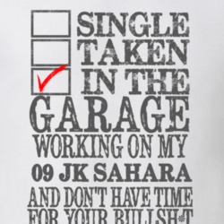 Single Taken in the Garage With Jeep 2009 JK Sahara Funny Jeep T Shirt