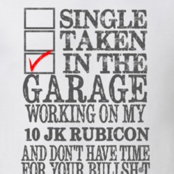Single Taken in the Garage With Jeep 2010 JK Rubicon Funny Jeep T Shir