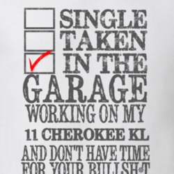 Single Taken in the Garage With Jeep 2011 Cherokee KL Funny Jeep T Shi