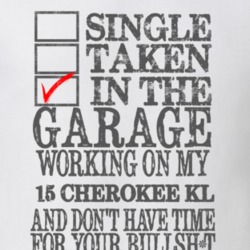 Single Taken in the Garage With Jeep 2015 Cherokee KL Funny Jeep T Shi
