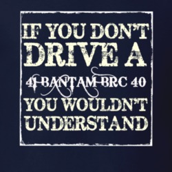 If You Dont  Drive A 1941 Bantam BRC 40 You Wouldnt Understand Jeep T 