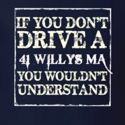 If You Dont  Drive A 1941 Willys MA You Wouldnt Understand Jeep T Shir