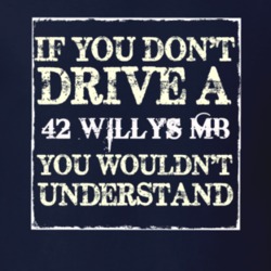 If You Dont  Drive A 1942 Willys MB You Wouldnt Understand Jeep T Shir