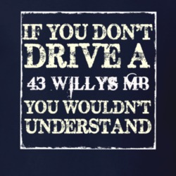 If You Dont  Drive A 1943 Willys MB You Wouldnt Understand Jeep T Shir
