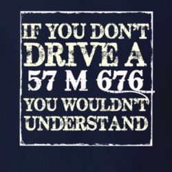 If You Dont  Drive A 1957 M 676 You Wouldnt Understand Jeep T Shirt