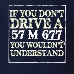 If You Dont  Drive A 1957 M 677 You Wouldnt Understand Jeep T Shirt