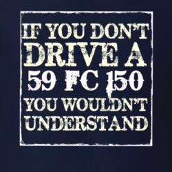 If You Dont  Drive A 1959 FC 150 You Wouldnt Understand Jeep T Shirt
