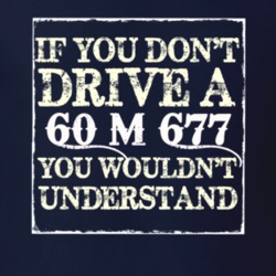 If You Dont  Drive A 1960 M 677 You Wouldnt Understand Jeep T Shirt
