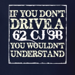 If You Dont  Drive A 1962 CJ 3B You Wouldnt Understand Jeep T Shirt