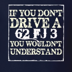 If You Dont  Drive A 1962 FJ 3 You Wouldnt Understand Jeep T Shirt
