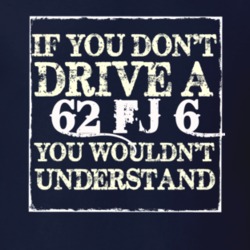 If You Dont  Drive A 1962 FJ 6 You Wouldnt Understand Jeep T Shirt