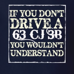 If You Dont  Drive A 1963 CJ 3B You Wouldnt Understand Jeep T Shirt
