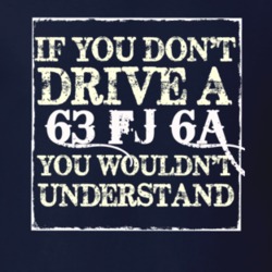 If You Dont  Drive A 1963 FJ 6A You Wouldnt Understand Jeep T Shirt