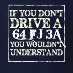 If You Dont  Drive A 1964 FJ 3A You Wouldnt Understand Jeep T Shirt