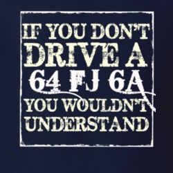 If You Dont  Drive A 1964 FJ 6A You Wouldnt Understand Jeep T Shirt