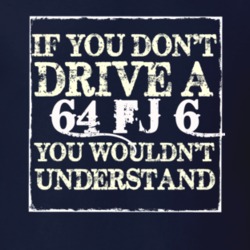 If You Dont  Drive A 1964 FJ 6 You Wouldnt Understand Jeep T Shirt
