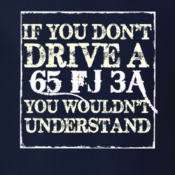 If You Dont  Drive A 1965 FJ 3A You Wouldnt Understand Jeep T Shirt