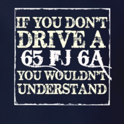 If You Dont  Drive A 1965 FJ 6A You Wouldnt Understand Jeep T Shirt