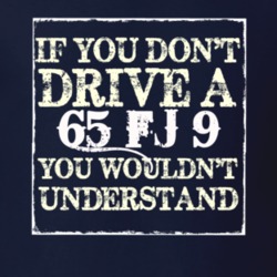 If You Dont  Drive A 1965 FJ 9 You Wouldnt Understand Jeep T Shirt