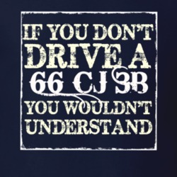 If You Dont  Drive A 1966 CJ 3B You Wouldnt Understand Jeep T Shirt