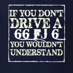 If You Dont  Drive A 1966 FJ 6 You Wouldnt Understand Jeep T Shirt