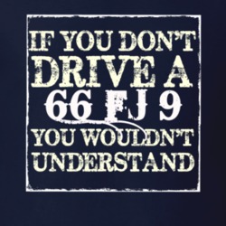 If You Dont  Drive A 1966 FJ 9 You Wouldnt Understand Jeep T Shirt