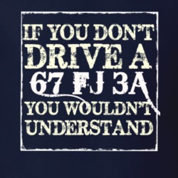 If You Dont  Drive A 1967 FJ 3A You Wouldnt Understand Jeep T Shirt