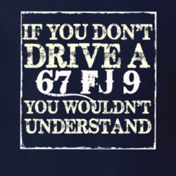 If You Dont  Drive A 1967 FJ 9 You Wouldnt Understand Jeep T Shirt