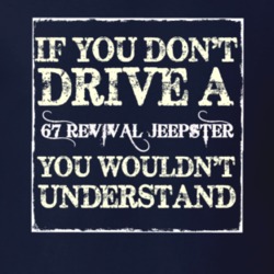 If You Dont  Drive A 1967 Revival Jeepster You Wouldnt Understand Jeep
