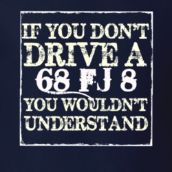 If You Dont  Drive A 1968 FJ 8 You Wouldnt Understand Jeep T Shirt