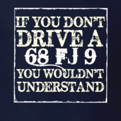 If You Dont  Drive A 1968 FJ 9 You Wouldnt Understand Jeep T Shirt