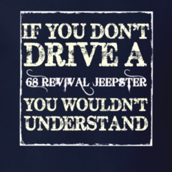 If You Dont  Drive A 1968 Revival Jeepster You Wouldnt Understand Jeep