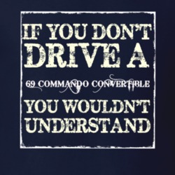 If You Dont  Drive A 1969 Commando Convertible You Wouldnt Understand 