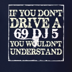 If You Dont  Drive A 1969 DJ 5 You Wouldnt Understand Jeep T Shirt