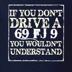 If You Dont  Drive A 1969 FJ 9 You Wouldnt Understand Jeep T Shirt