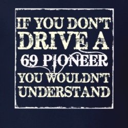 If You Dont  Drive A 1969 Pioneer You Wouldnt Understand Jeep T Shirt