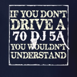 If You Dont  Drive A 1970 DJ 5A You Wouldnt Understand Jeep T Shirt