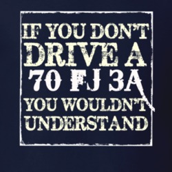 If You Dont  Drive A 1970 FJ 3A You Wouldnt Understand Jeep T Shirt