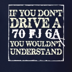 If You Dont  Drive A 1970 FJ 6A You Wouldnt Understand Jeep T Shirt