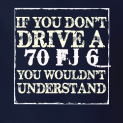 If You Dont  Drive A 1970 FJ 6 You Wouldnt Understand Jeep T Shirt