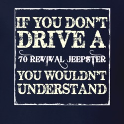If You Dont  Drive A 1970 Revival Jeepster You Wouldnt Understand Jeep